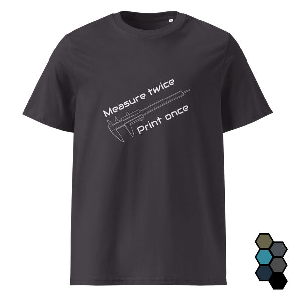 Measure Twice, Print Once (Organic cotton t-shirt)