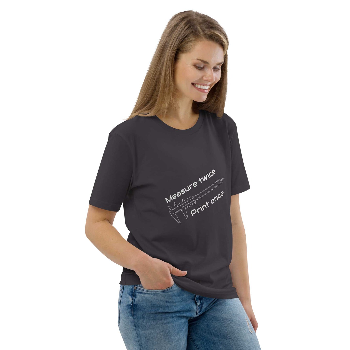 Measure Twice, Print Once (Organic cotton t-shirt)