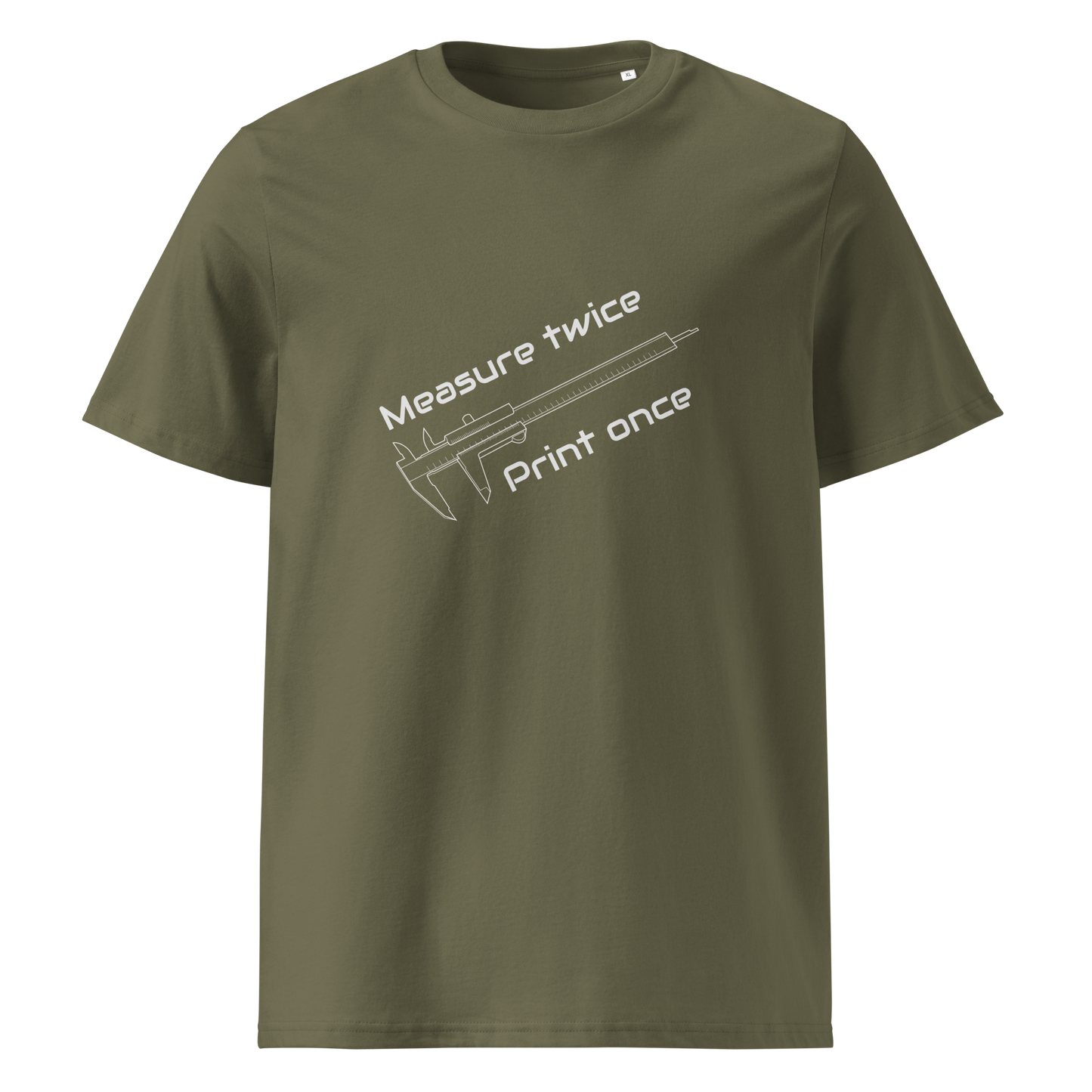 Measure Twice, Print Once (Organic cotton t-shirt)