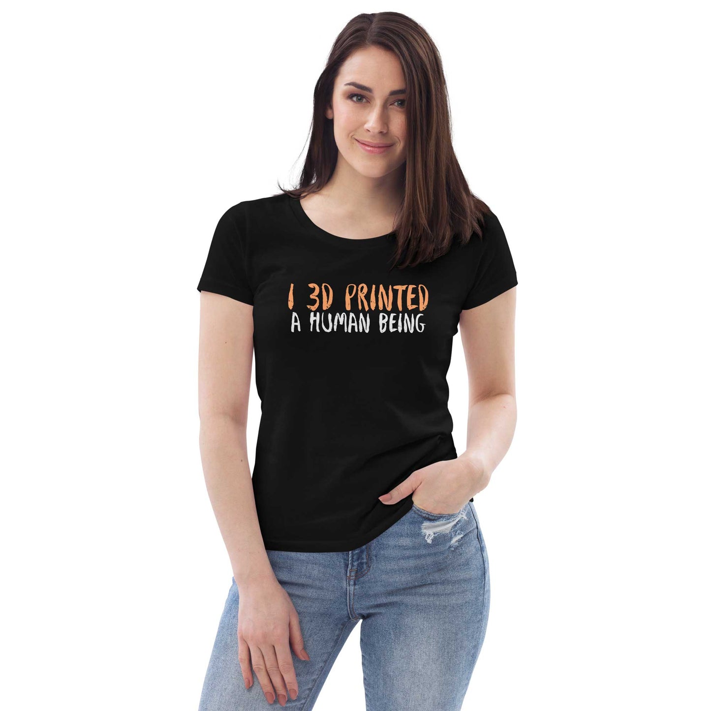 Human 3D Printer (Women's fitted eco tee)