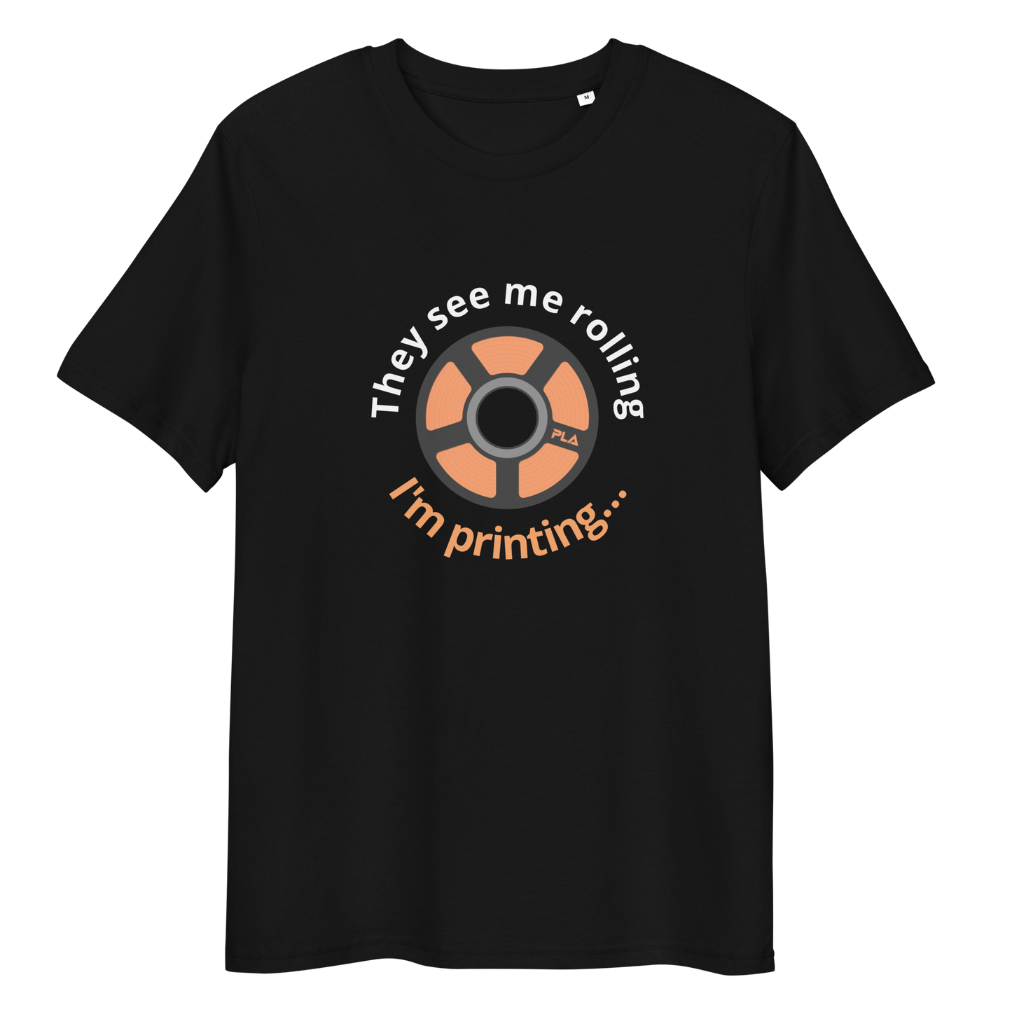 They see me rolling... (Organic cotton t-shirt)